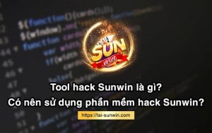 Ưu và nhược điểm khi sử dụng tool hack Sunwin ra sao?